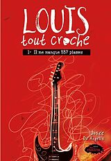 eBook (epub) Louis tout croche tome 1: Il me manque 337 piasses de de Angelis Josee de Angelis