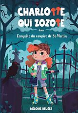 eBook (epub) Charlotte qui zozote dans l'enquête du vampire de St-Merlin de Heuser Melodie Heuser