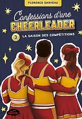 E-Book (epub) Confessions d'une cheerleader, 3. La saison des competitions von Darveau Florence Darveau