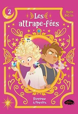 E-Book (epub) Les attrape-fées, tome 2 : Bienvenue à Fénostra von Potvin Marie Potvin