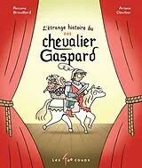 Fester Einband L'Étrange Histoire Du Chevalier Gaspard von Roxane Brouillard
