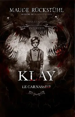 E-Book (epub) Dans l'univers des contes interdits - Klay, le Carnassier von Ruckstuhl Maude Ruckstuhl