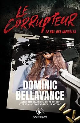 E-Book (epub) Le Corrupteur - Le bal des infidèles von Bellavance Dominic Bellavance