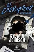 E-Book (epub) Le Corrupteur - Soif de Vengeance von Johnson Sylvain Johnson