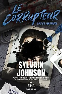 E-Book (epub) Le Corrupteur - Soif de Vengeance von Johnson Sylvain Johnson