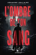 E-Book (epub) L'ombre de ton sang von Dallaire Johanne Dallaire