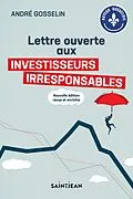 E-Book (epub) Lettre ouverte aux investisseurs irresponsables von Gosselin Andre Gosselin
