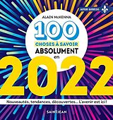eBook (pdf) 100 choses à savoir absolument en 2022 de McKenna Alain McKenna