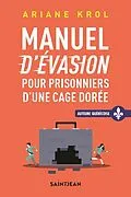 E-Book (epub) Manuel d'évasion pour prisonniers d'une cage dorée von Krol Ariane Krol
