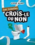 E-Book (pdf) Crois-le ou non. Les toilettes von Allard Sophie Allard