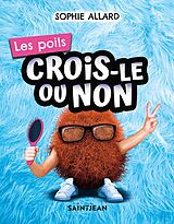 eBook (pdf) Crois-le ou non. Les poils de Allard Sophie Allard