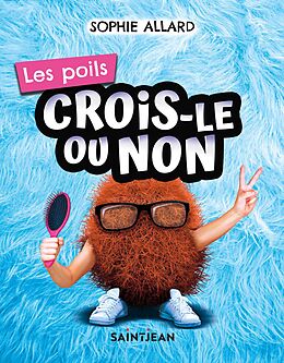 eBook (pdf) Crois-le ou non. Les poils de Allard Sophie Allard