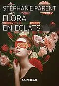 E-Book (epub) Flora en éclats von Parent Stephanie Parent