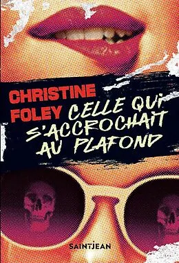 E-Book (epub) Celle qui s'accrochait au plafond von Foley Christine Foley