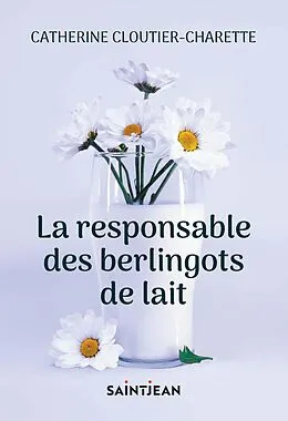 E-Book (epub) La responsable des berlingots de lait von Cloutier-Charette Catherine Cloutier-Charette
