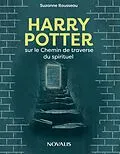 E-Book (epub) Harry Potter et le Chemin de la traverse du spirituel von Rousseau Suzanne Rousseau