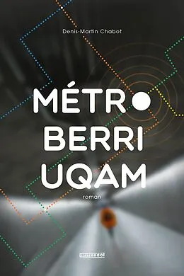 E-Book (epub) Métro Berri-UQAM von Chabot Denis-Martin Chabot