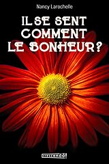 eBook (epub) Il se sent comment le bonheur? de Larochelle Nancy Larochelle