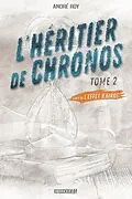 E-Book (pdf) L'héritier de Chronos Tome 2 von Roy Andre Roy
