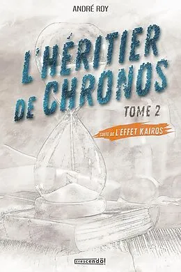 E-Book (pdf) L'héritier de Chronos Tome 2 von Roy Andre Roy