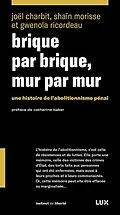 E-Book (epub) Brique par brique, mur par mur von Charbit Joel Charbit, Morisse Shain Morisse, Ricordeau Gwenola Ricordeau