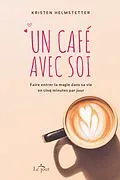 E-Book (epub) Un café avec soi von Helmstetter Kristen Helmstetter