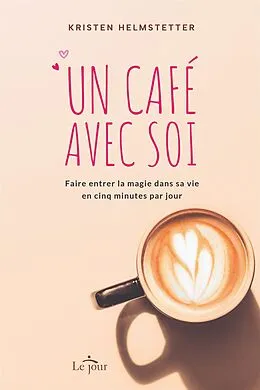 E-Book (epub) Un café avec soi von Helmstetter Kristen Helmstetter