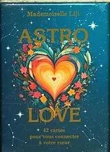  Astro-Love : coffret : 42 cartes pour vous connecter à votre coeur von Lili-Anne Dubois
