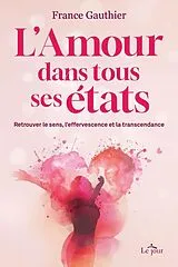 Broschiert L'amour dans tous ses états von France Gauthier