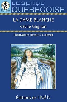 E-Book (epub) La dame blanche von Gagnon Cecile Gagnon
