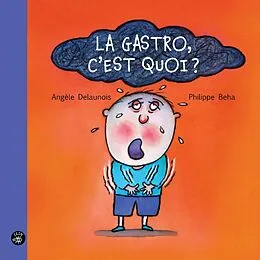 E-Book (pdf) La gastro, c'est quoi? von Delaunois Angele Delaunois