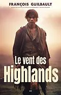 E-Book (epub) Le vent des Highlands von Guilbault Francois Guilbault