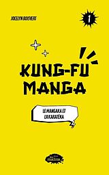 eBook (epub) Kung fu Manga: Le mangaka et la karatéka de Boisvert Jocelyn Boisvert