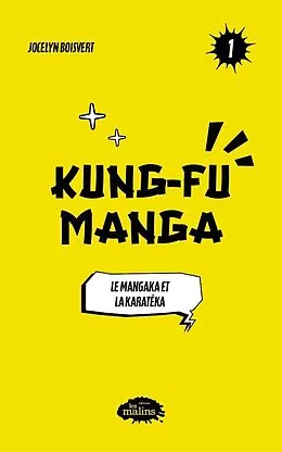 E-Book (epub) Kung fu Manga: Le mangaka et la karatéka von Boisvert Jocelyn Boisvert