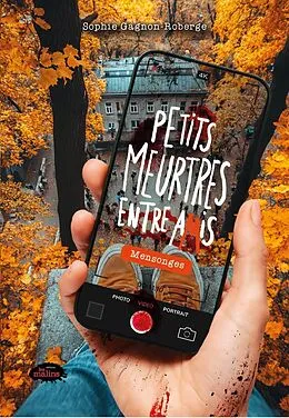 E-Book (epub) Petits meurtres entre amis : Mensonges von Sophie Gagnon Roberge