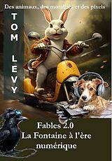 eBook (epub) Fables 2.0 La Fontaine à l'ère numérique de Tom Levy