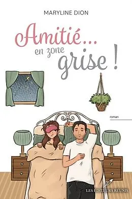 E-Book (epub) Amitié... en zone grise ! von Dion Maryline Dion