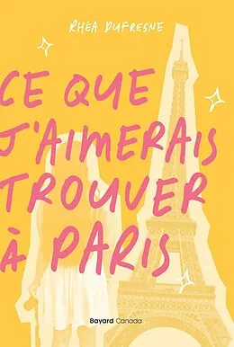 E-Book (epub) Ce que j'aimerais trouver a Paris von Rhea Dufresne