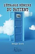 E-Book (epub) L'etrange memoire du patient 103 von Lord Serge Lord