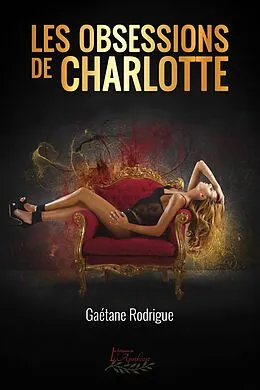 E-Book (epub) Les obsessions de Charlotte von Rodrigue Gaetane Rodrigue