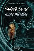 E-Book (epub) Danser la vie sans Melodie von Lefebvre Derek Michael Lefebvre
