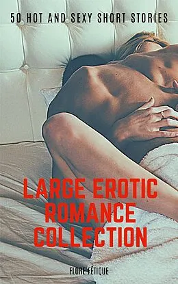 E-Book (epub) Large Erotic Romance Collection von Flore Fetique