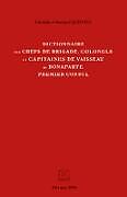 Dictionnaire des chefs de brigade, colonels et capitaines de vaisseau de Bonaparte, premier consul