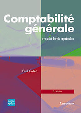 Broché Comptabilité générale et spécificités agricoles : tableaux synthétiques applications sur tableur Excel de COLLEN Paul