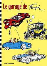 Broschiert Le garage de Franquin von Xavier Chimits, Pedro Inigo Yanez