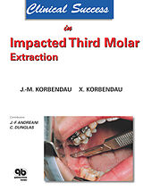 eBook (epub) Clinical Success in Impacted Third Molar Extraction de Jean-Marie Korbendau, Xavier Korbendau