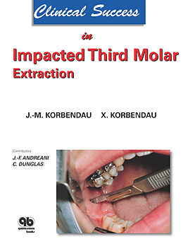 eBook (epub) Clinical Success in Impacted Third Molar Extraction de Jean-Marie Korbendau, Xavier Korbendau