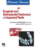 E-Book (epub) Clinical Success in Surgical and Orthodontic Treatment of Impacted Teeth von Jean-Marie Korbendau, Antonio Patti