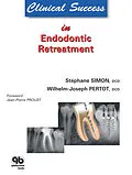 E-Book (epub) Clinical Success in Endodontic Retreatment von Stéphane Simon, Wilhelm-J. Pertot