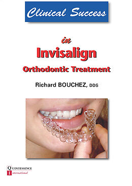 eBook (epub) Clinical Success in Invisalign Orthodontic Treatment de Richard Bouchez